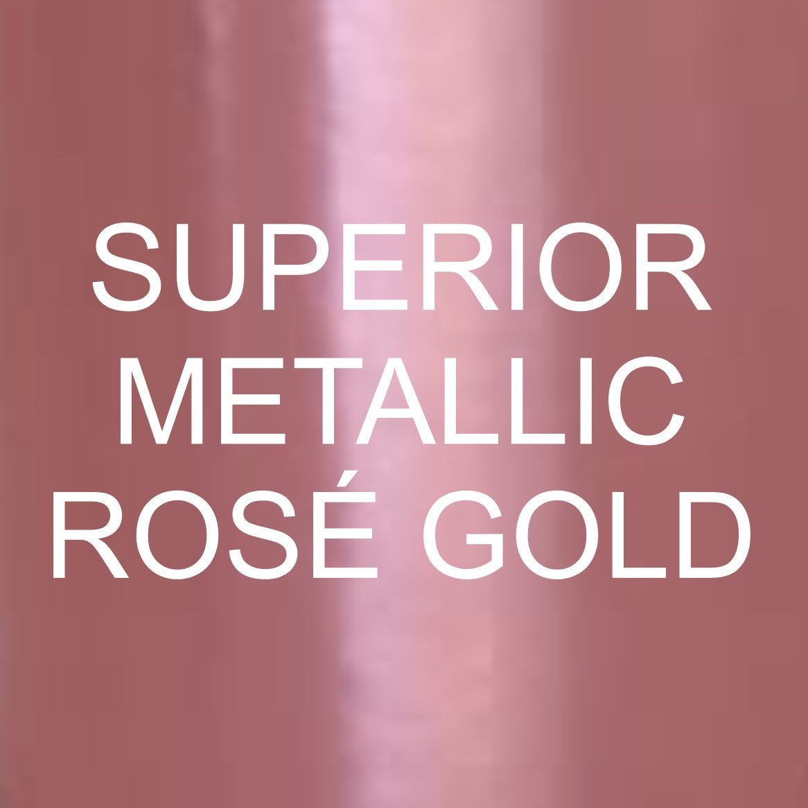 Superior Metallic Vinyl - Rose Gold
